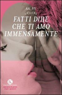 Fatti dire che ti amo immensamente - copertina