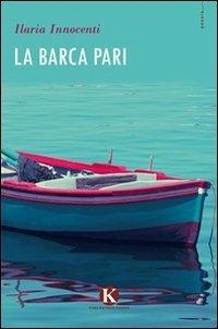 La barca pari - Ilaria Innocenti - copertina