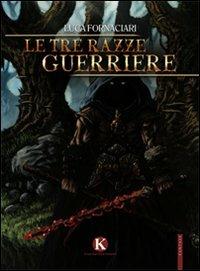 Le tre razze guerriere - Luca Fornaciari - copertina