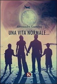 Una vita normale... - Alessandro Gumina - copertina