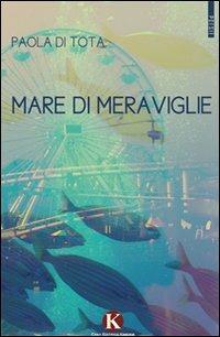 Mare di meraviglie - Paola Di Tota - copertina