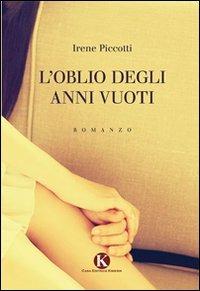L' oblio degli anni vuoti - Irene Piccotti - copertina