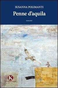 Penne d'aquila - Susanna Polimanti - copertina
