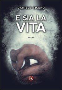 E sia la vita - Daniele Cicero - copertina