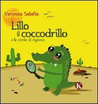 Lillo e il coccodrillo e le storie di Agnese - Vanessa Salafia - copertina