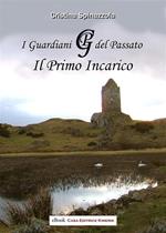 I guardiani del passato. Il primo incarico