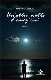 Un' altra notte d'emozioni - Mariapia Crisafulli - copertina