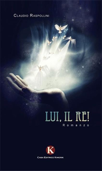 Lui, il re! - Claudio Raspollini - copertina