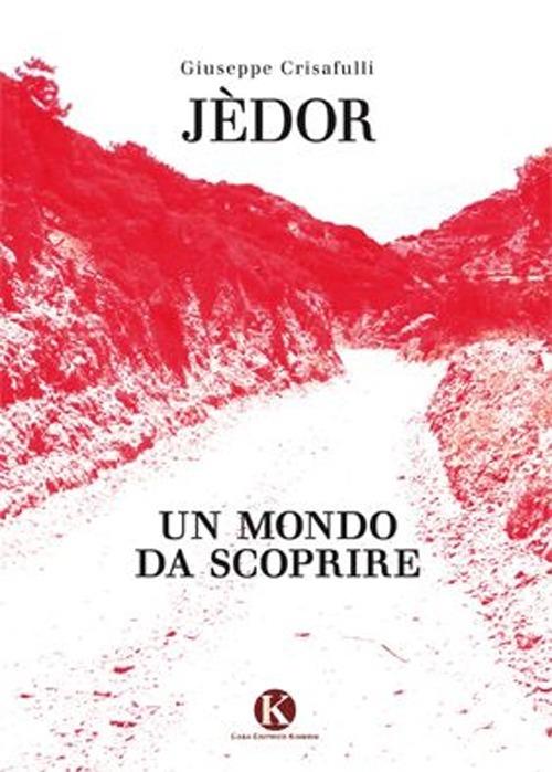 Jèdor un mondo da scoprire - Giuseppe Crisafulli - copertina