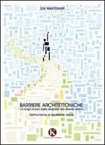 Barriere architettoniche. La lunga strada dalla disabilità alla diversa abilità