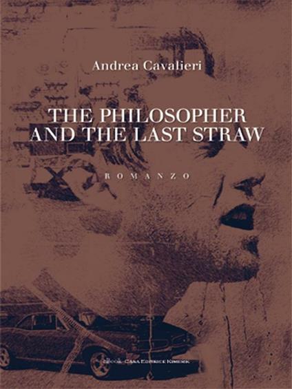 The Philosopher and the last straw - Andrea Cavalieri - ebook
