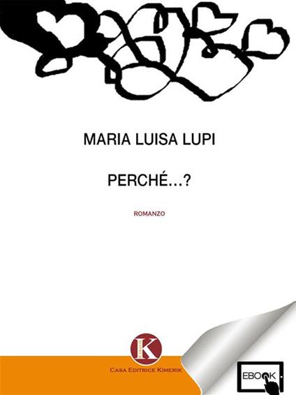 Perché...? - Maria Luisa Lupi - ebook