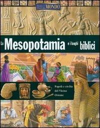 La Mesopotamia e i luoghi biblici. Ediz. illustrata - Neil Morris - copertina