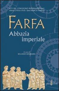 Farfa abbazia imperiale. Atti del Convegno internazionale (S. Vittoria in Matenano, 25-29 agosto 2003) - copertina