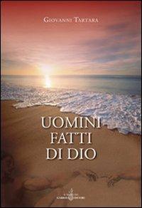 Uomini fatti di Dio - Giovanni Tartara - copertina