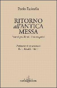 Ritorno all'antica messa. Nuovi problemi e interrogativi - Paolo Farinella - copertina