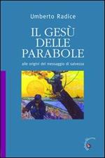 Il Gesù delle parabole. Alle origini del messaggio di salvezza