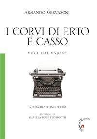 I corvi di Erto e Casso. Voci dal Vajont - Armando Gervasoni,S. Ferrio - ebook