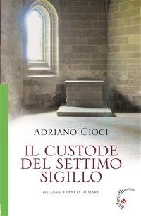 Il Custode del Settimo Sigillo - Adriano Cioci - ebook
