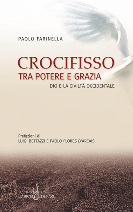 Crocifisso tra potere e grazia. Dio e la civiltà occidentale - Paolo Farinella - ebook