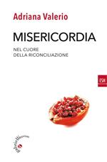 Misericordia. Nel cuore della riconciliazione