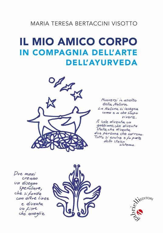 Il mio amico corpo. In compagnia dell'arte dell'ayurveda - Maria Teresa Bertaccini Visotto - copertina