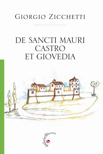 De Sancti Mauri Castro et Giovedia - Giorgio Zicchetti - copertina