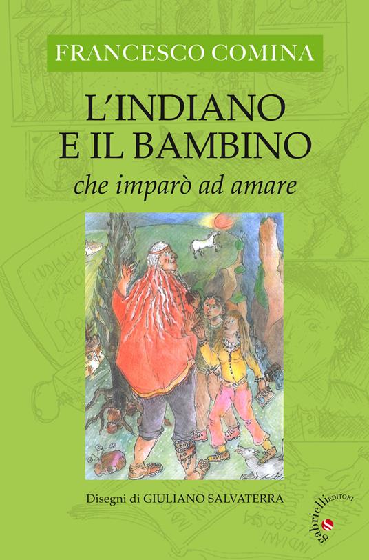 L' Indiano e il bambino che imparò ad amare - Francesco Comina - copertina