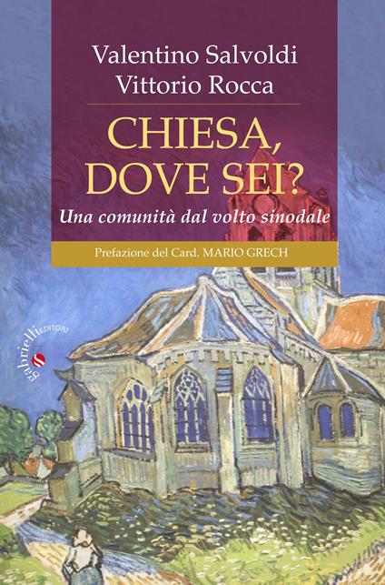 Chiesa, dove sei? Una comunità dal volto sinodale - Vittorio Rocca,Valentino Salvoldi - copertina