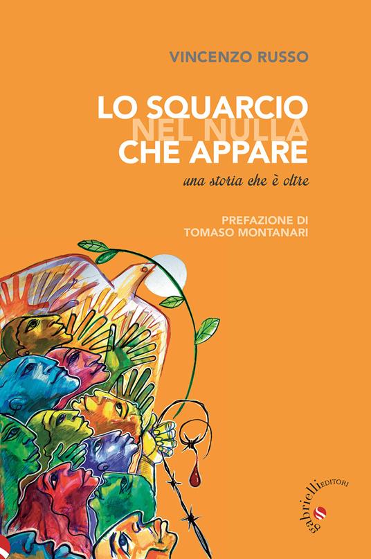 Lo squarcio nel nulla che appare. Una storia che è oltre - Vincenzo Russo - copertina