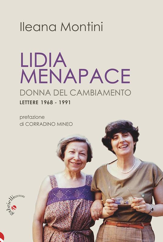 Lidia Menapace. Donna del cambiamento. Lettere 1968-1991 - Ileana Montini - copertina
