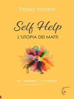Self help. L'utopia dei matti