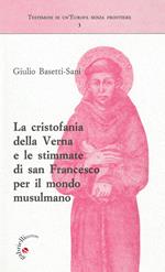 La cristofania della Verna e le stimmate di san Francesco per il mondo musulmano