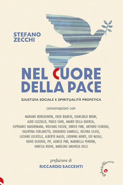 Nel cuore della pace. Giustizia sociale e spiritualità profetica - Stefano Zecchi - copertina