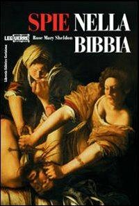 Le spie nella Bibbia - Rose Mary Sheldon - copertina