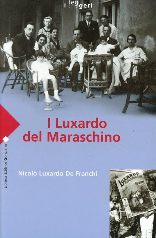 I Luxardo del Maraschino - Nicolò Luxardo De Franchi - copertina