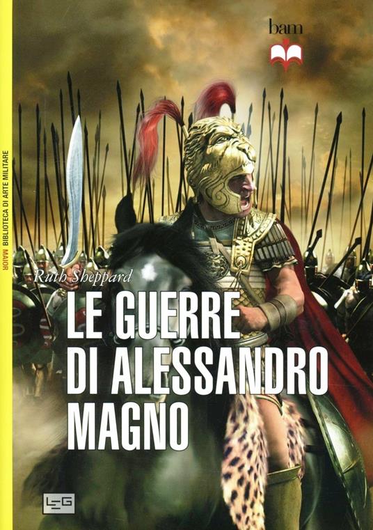 Le guerre di Alessandro Magno - Ruth Sheppard - copertina