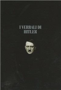 I verbali di Hitler. Rapporti stenografici di guerra. Vol. 2: 1944-1945. - copertina