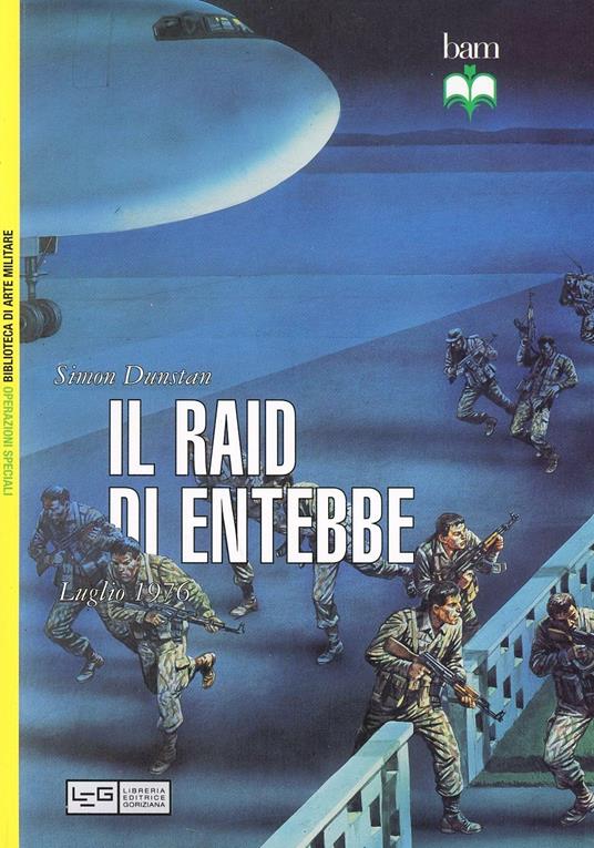 Il Raid di Entebbe. 4 luglio 1976 - Simon Dunstan - copertina