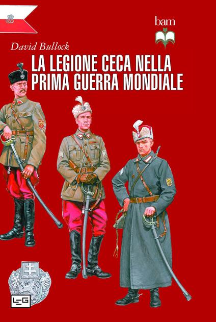 La Legione ceca nella prima guerra mondiale - David Bullock - copertina