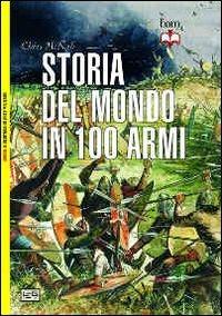 Storia del mondo in 100 armi - Chris McNab - copertina