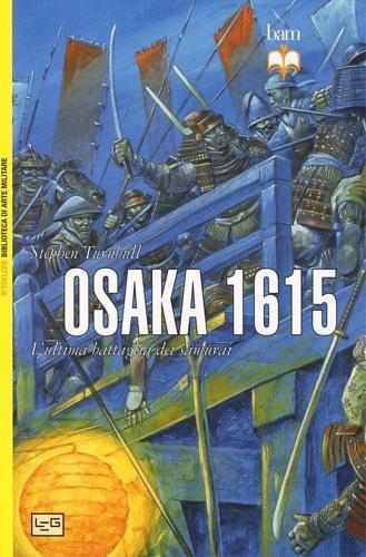 Osaka 1615. L'ultima battaglia dei samurai - Stephen Turnbull - copertina
