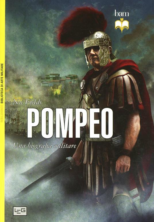 Pompeo. Una biografia militare - Nic Fields - copertina