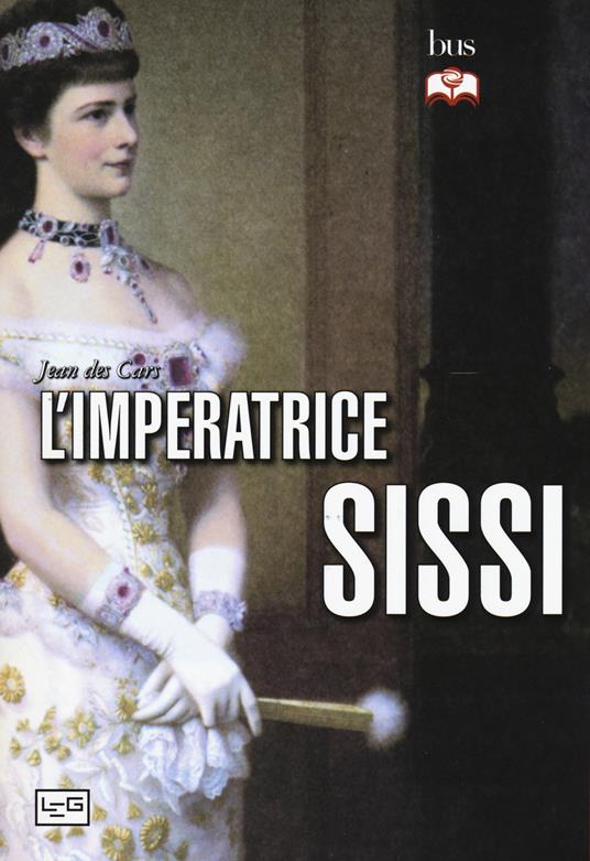 L'imperatrice Sissi - Jean Des Cars - copertina