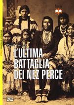 L' ultima battaglia dei Nez Perce. 1877