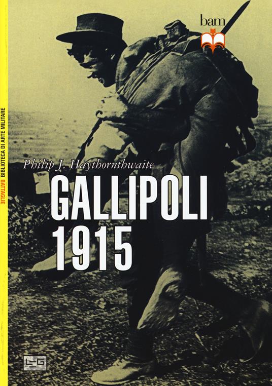Gallipoli 1915 - Philip Haythornthwaite - copertina