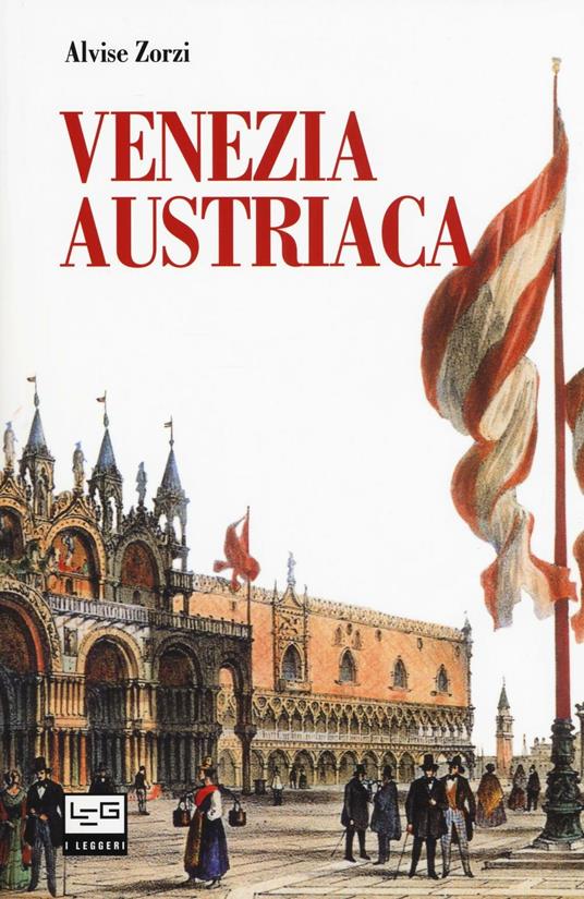 Venezia austriaca - Alvise Zorzi - copertina