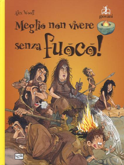 Meglio non vivere senza fuoco - Alex Woolf - copertina