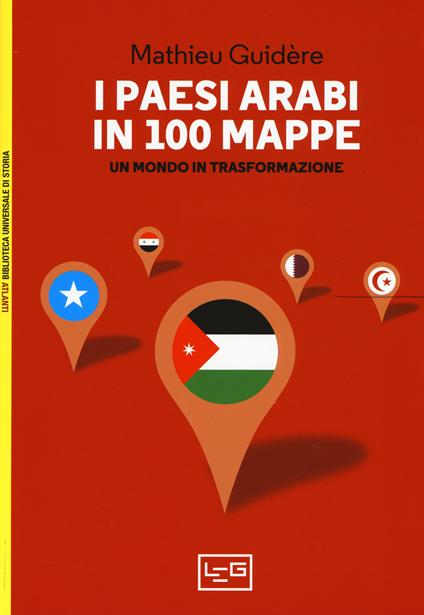 I paesi arabi in 100 mappe. Un mondo in trasformazione - Mathieu Guidère - copertina