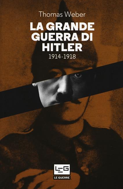 La grande guerra di Hitler 1914-1918 - Thomas Weber - copertina